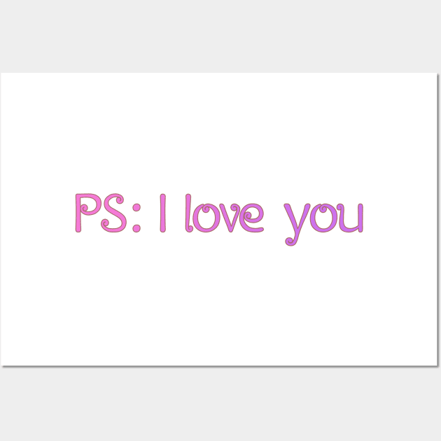 PS I love you Wall Art by stokedstore